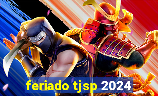 feriado tjsp 2024